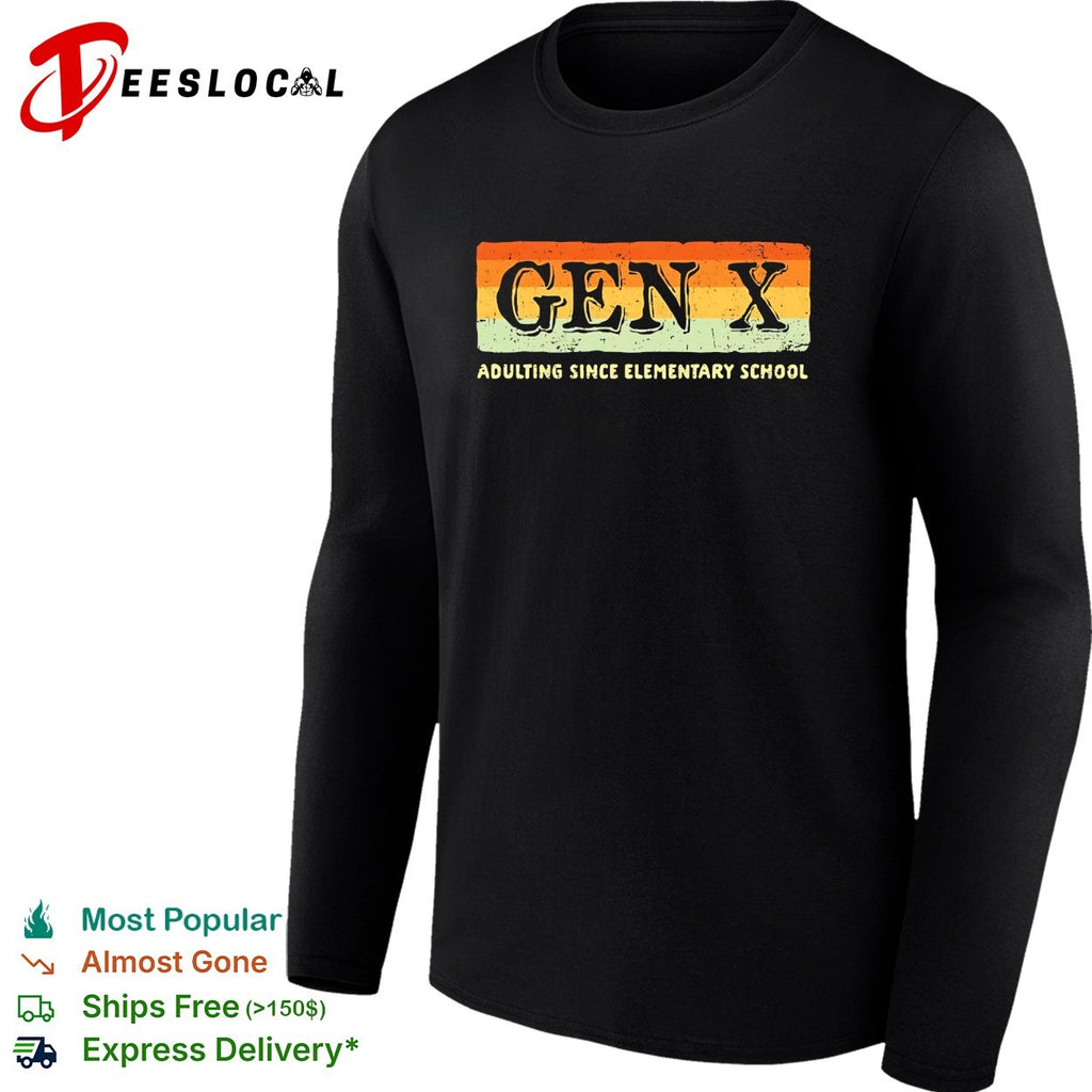 Gen X adulting since elementary school shirt