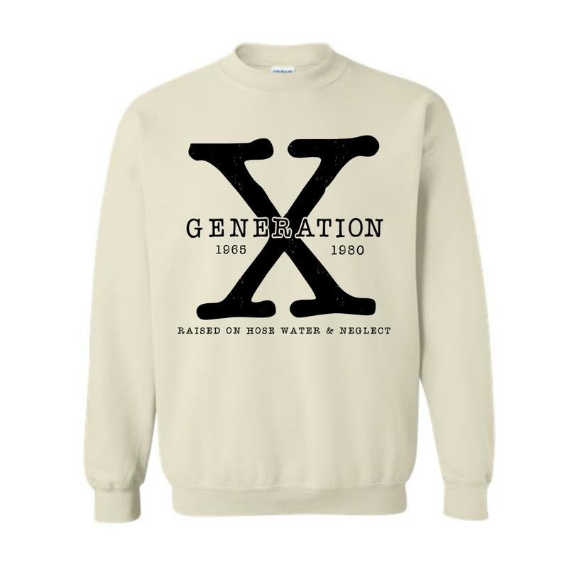 Generation X Sweatshirt, Raised On Hose Water and Neglect Hoodie, Funny tee, trending shirt | RetroVerseTees.com