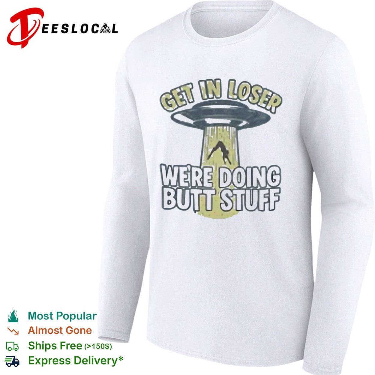 Get in Loser We’re Doing Butt Stuff UFO Alien shirt