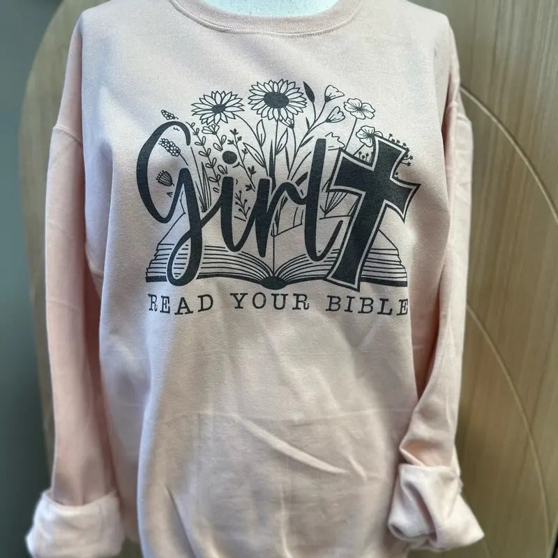 Girl Read Your Bible Sweatshirt - Blush Pink Sweatshirt - Christian Sweatshirt T-Shirts, Hoodie | RetroVerseTees.com