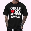 Girls Love My Autism Swag, Funny Autistic Man Boy Awareness T-Shirt , Unisex Cotton 100%, Top Menswear Hoodie, Sweatshirt