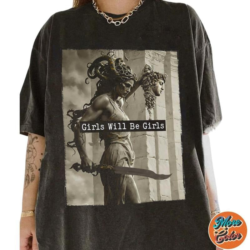 Girls Will Be Girls Shirt, Medusa With The Head Of Perseus Tee, Feminist Movie Shirts, Cotton Unisex T-shirt, Crew Neck,...