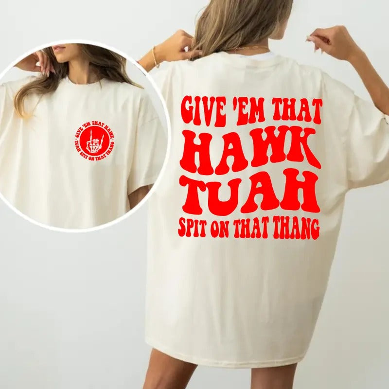 Give 'Em That Hawk Tuah Spit On That Thang Tshirt, Hawk Tuah Shirt, For Her, For Him, Vintage Tee, Design Red Color,...