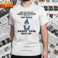 Gnome Have You Ever Just Agreed With Someone Just So They Would Shut The Fuck Up shirt
