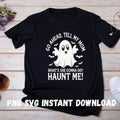 Go Ahead Tell My Mom Haunt Me Shirt, Funny Ghost Quote Shirt, Sarcastic Halloween Shirt, Spooky Mom Shirt, Hoodie, Sweatshirt