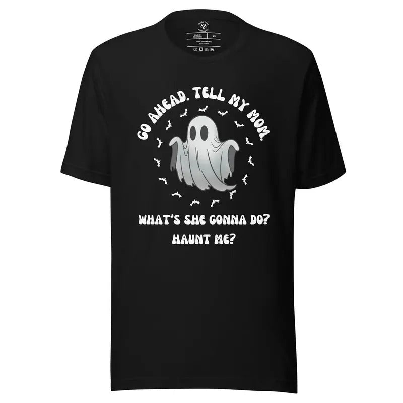 Go Ahead Tell My Mom What's She Gonna Do? Haunt Me Shirt, Comfort Colors Mom Shirt, Funny Mama Shirt, Mother Day Gift...