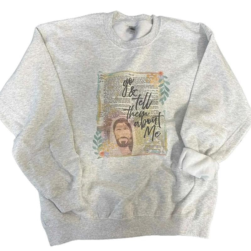 Go And Tell Them About Me  SWEATSHIRT  - Christian Women SWEATSHIRT - Crewneck Sweatshirt T-Shirts, Hoodie