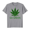 Go Green Marijuana Cannabis Weed 420 Men's T-Shirt Casual Crewneck Hoodie, Sweatshirt | RetroVerseTees.com
