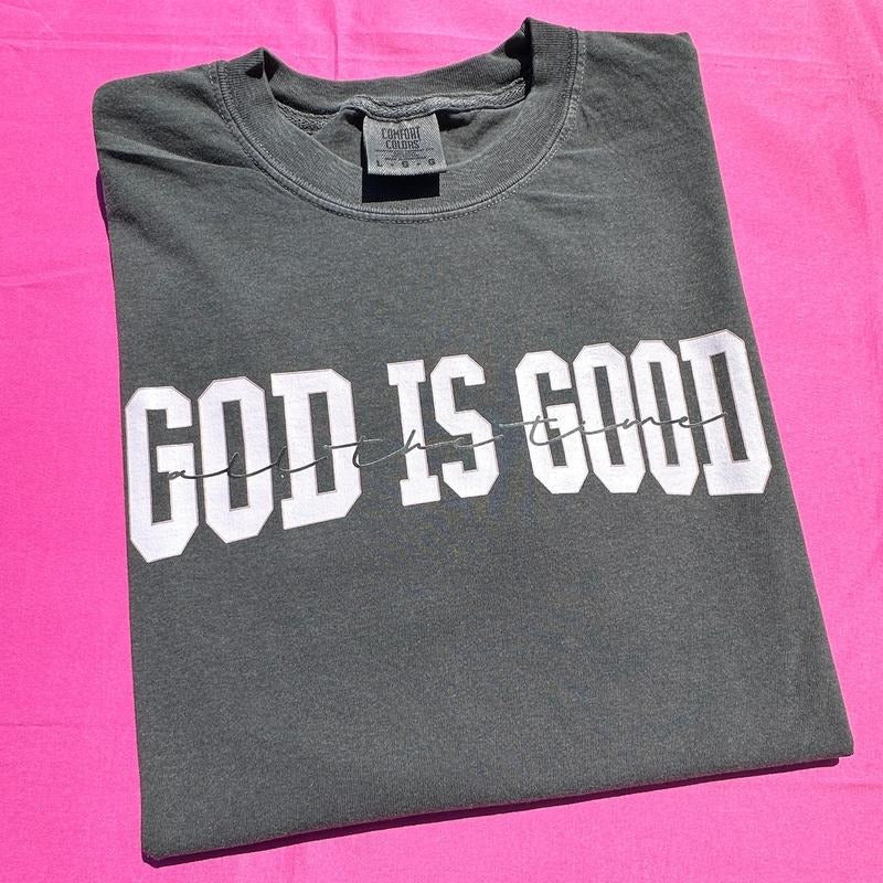 God Is Good All The Time Comfort Colors T-Shirt 'NLB' Hoodie, Sweatshirt | RetroVerseTees.com