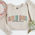 God Is Good All The Time Sweatshirt, God Is Good All The Time Religious Sweater, God Is Good Christian Women Tshirt,...