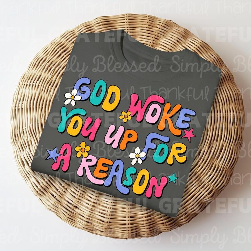 God Woke You Up for a Reason DTF Transfers - THIS IS NOT A SHIRT Hoodie, Sweatshirt | RetroVerseTees.com