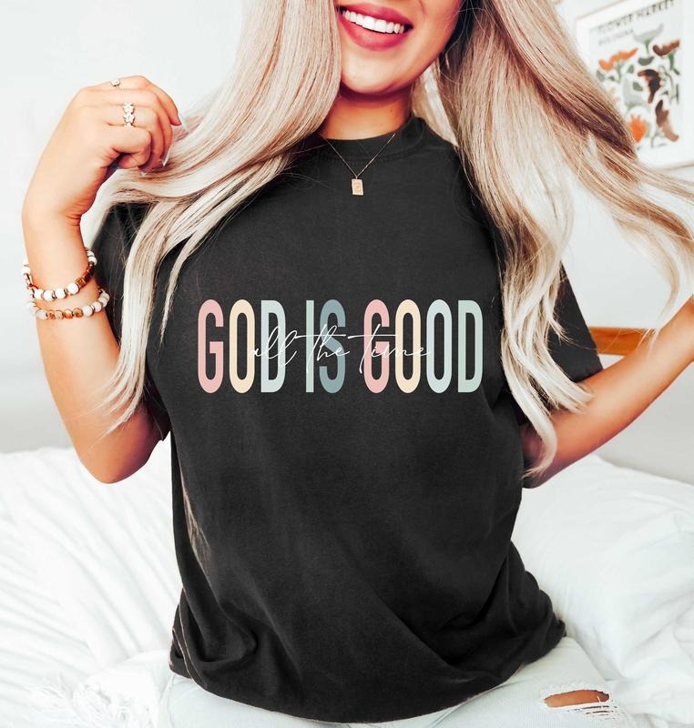 God is Good All The Time Shirt, God Lover Shirt, Christian Shirt, Church Shirt, Religious Shirt, Christian Tee, Jesus...