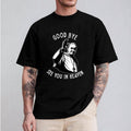 Good Bye See You In Heaven Pope Francis Tee Crew Neck Short Sleeve T-Shirt Tops Trendy for Unisex Hoodie, Sweatshirt