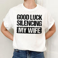Good Luck Silencing My Wife Shirt, Funny Shirt, Gift For Him For Her Hoodie, Sweatshirt | RetroVerseTees.com
