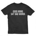 Good Moms Say Bad Words Funny TNF'WB shield Day T-Shirt for Mom Hoodie, Sweatshirt | RetroVerseTees.com