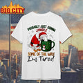 Goose Probably Just Gonna Jingle Some Of The Way I’m Tired Shirt