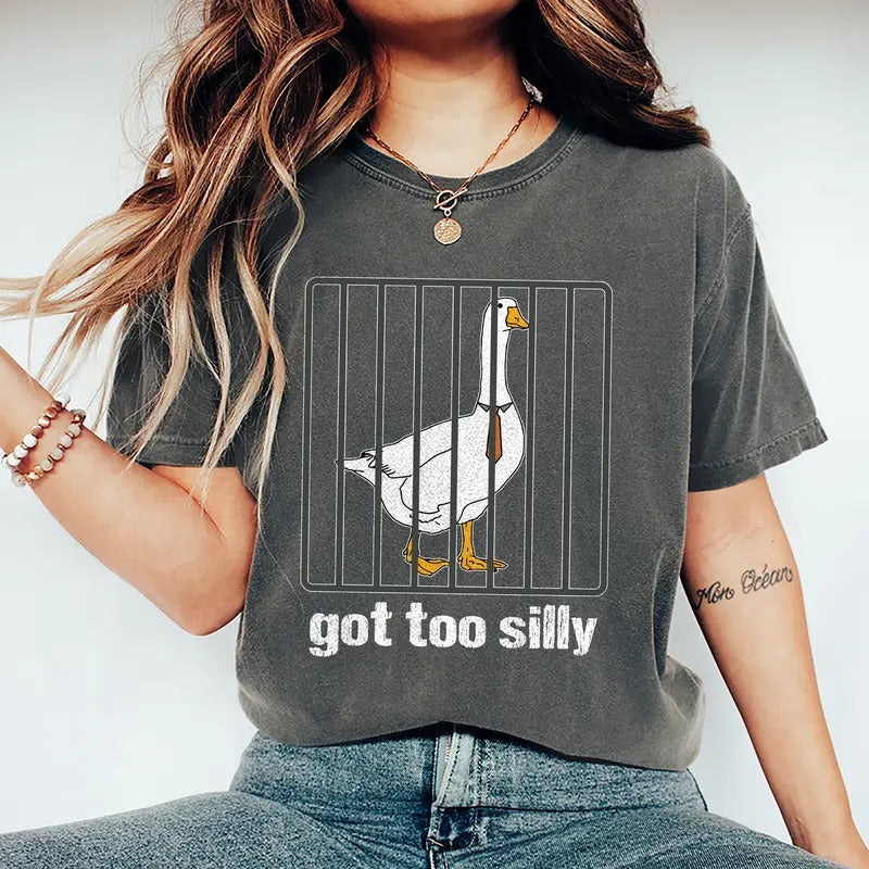 Got Too Silly Shirt, Silly Goose Shirt, Funny Shirt Gift, Silly Goose Gift, Funny Goose Outfit Hoodie, Sweatshirt
