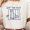 Got too silly unisex t shirt goose shirt meme t shirt Silly Goose Shirt Goose Sweatshirt silly goose birthday Funny...
