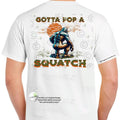Gotta Pop A Squatch - Men's funny T-shirt Menswear Casual Hoodie, Sweatshirt | RetroVerseTees.com