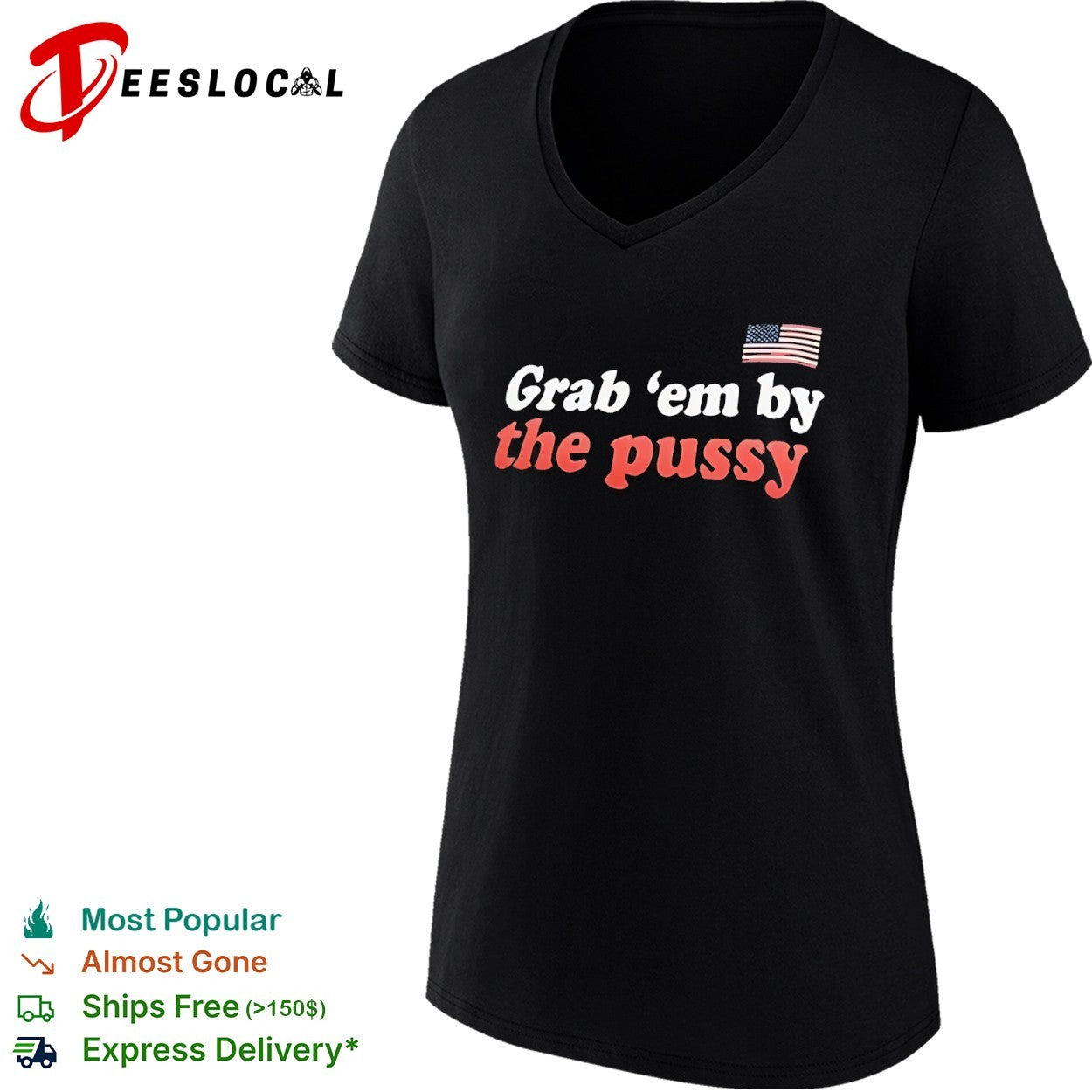 Grab ’em by the Pussy Political Donald Trump shirt