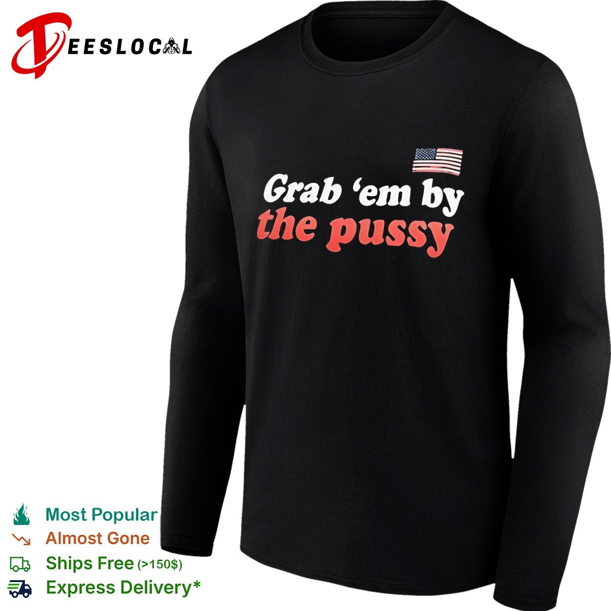 Grab ’em by the Pussy Political Donald Trump shirt