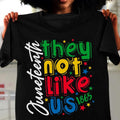 Graphic They Not Like Us Juneteenth 1865 Unisex Tee, Black History Month, Black Lives Matter Shirt, 1865 Juneteenth Gift...