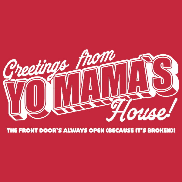 Greeting Mama House Funny Quote
