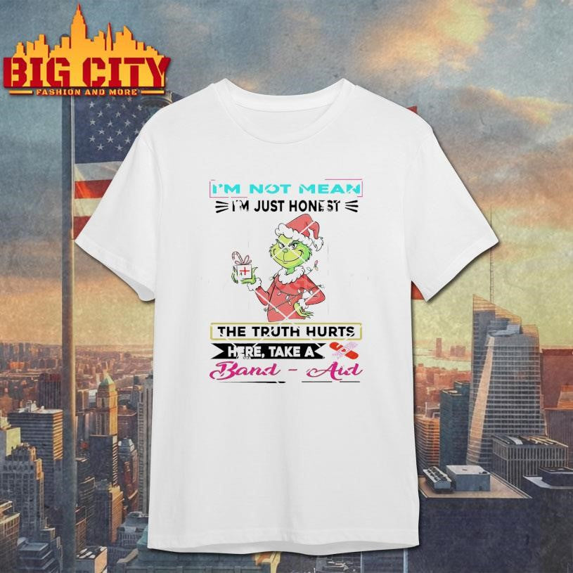 Grinch I’m Not Mean I’m Just Honest The Truth Hurts Here Take A Band Aid Shirt