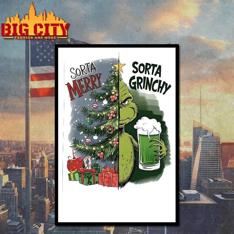 Grinch Sorta Merry Sorta Grinchy Christmas holiday shirt