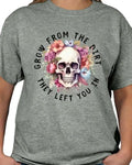 Grow from the dirt they left you in T-shirt Top Womenswear Casual Tshirt Hoodie, Sweatshirt | RetroVerseTees.com