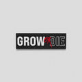 Grow or Die Patch - Textiles & Soft Furnishings T-Shirts, Hoodie, Sweatshirt | RetroVerseTees.com
