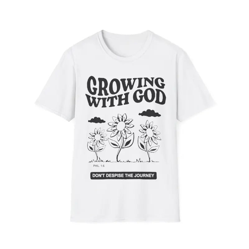 Growing With God Don't Despise The Journey Christian T-Shirt Hoodie, Sweatshirt | RetroVerseTees.com
