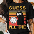 Guess I Will Die Vintage DnD Gaming Shirt, Dungeons And Dragons Cat Tee, Dungeon Master, Fantasy Gaming Cat, T-Shirt,...