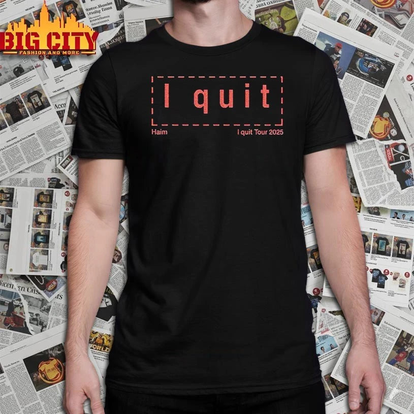 HAIM I Quit Tour 2025 shirt
