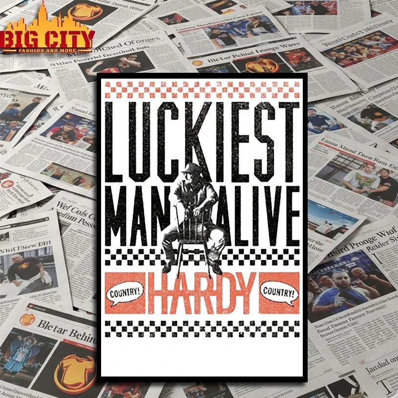 HARDY Luckiest Man Alive shirt