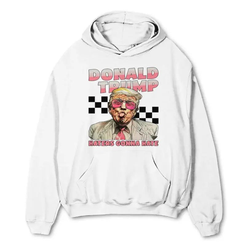 HATER GONNA HATE DONALD TRUMP, I STAND WITH TRUMP SWEATSHIRT, PRESIDENT ELECTION SWEATSHIRT T-Shirts, Hoodie