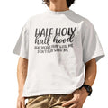 Half Hood Half Holy That Means Pray With Me Funny T-Shirt Hoodie, Sweatshirt | RetroVerseTees.com
