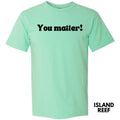 Handwritten You Matter Comfort Colors T-Shirt 'NLB' Hoodie, Sweatshirt | RetroVerseTees.com