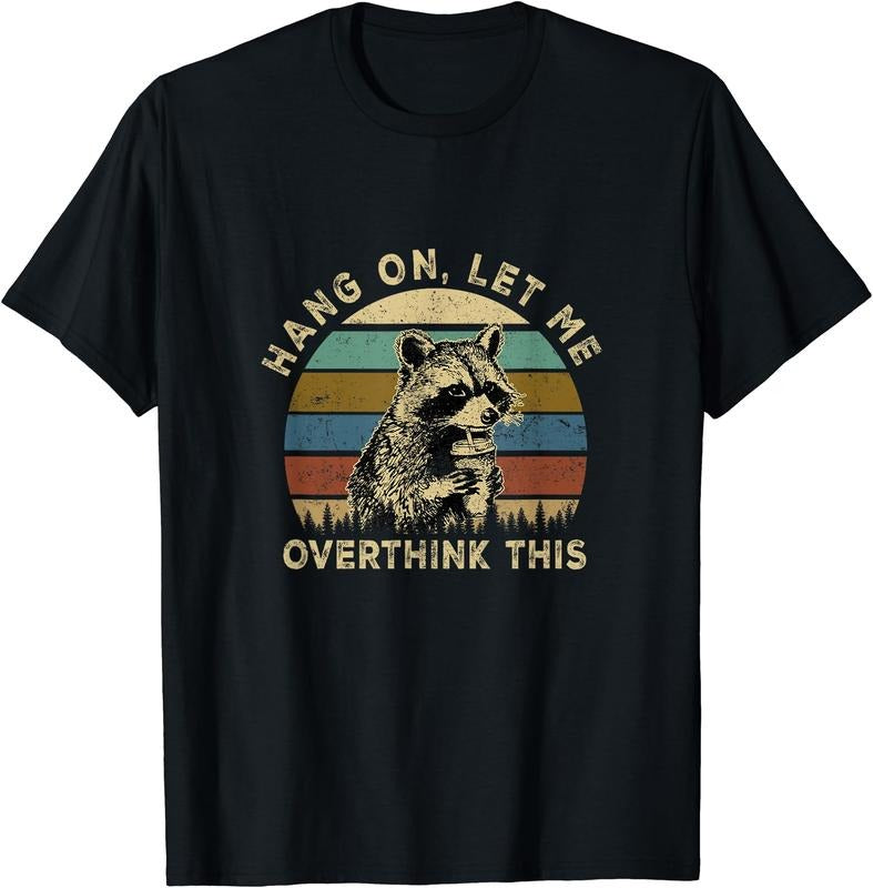 Hang On Let Me Overthink This Funny Raccoon Sarcastic Adult T-Shirt | Unisex Cotton Tee Gift, Crewneck, Short Sleeve...