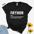 Happy Father's Day Shirt Presents, Fathor Definition T-Shirt, Sarcastic Fathers Day Tee, Humor Daddy T Shirt, Funny...