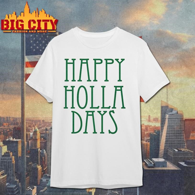 Happy Holla Days Chrismas Shirt