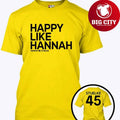 Happy Like Hannah Stuelke 45 Two Sided Shirt
