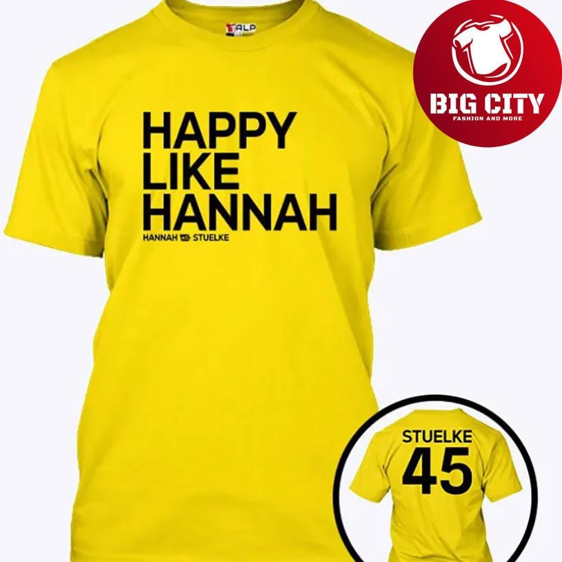 Happy Like Hannah Stuelke 45 Two Sided Shirt