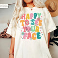 Happy To See Your Face Shirt, Teacher Shirts, First Day Of School Shirt, Teacher Back To School, Retro Groovy Teacher...