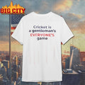 Harmanpreet Kaur Cricket is A gentleman’s Everyone’s Game Shirt