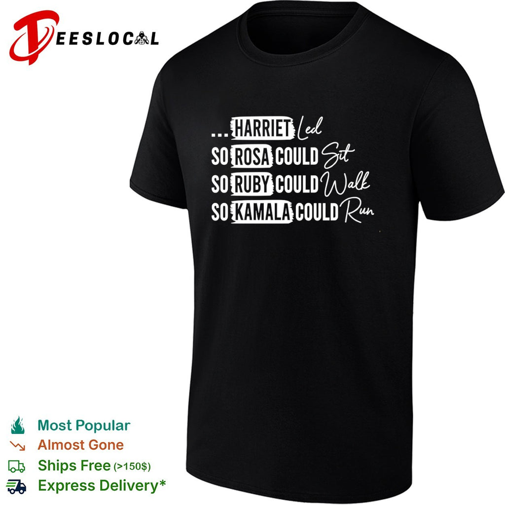 Harriet Tubman Rosa Parks Ruby Bridges and Kamala Harris Inspirational shirt