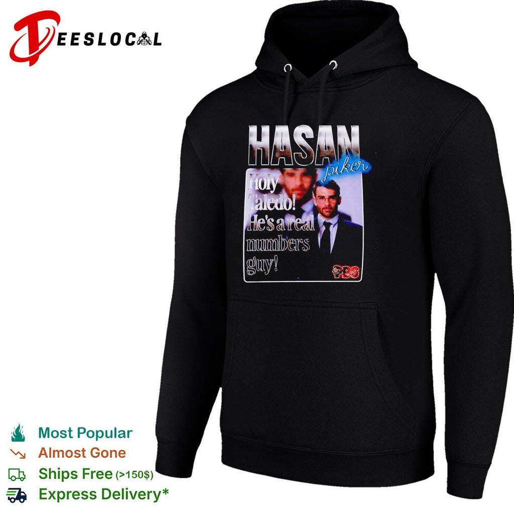 Hasan Piker Holy Taledo He’s a Real Numbers Guy shirt