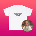 Hating Pop Music Doesn't Make You Deep Unisex Heavy Cotton Tee Iconic Funny It Girl Meme Cute Top Shirt Sassy Unhinged...