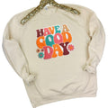 Have A Good Day Chenille Patch Sweatshirt T-Shirts, Hoodie | RetroVerseTees.com