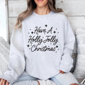 Have A Holly Jolly Christmas Sweatshirt Gildan Crewneck T-Shirts, Hoodie | RetroVerseTees.com